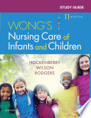 Study Guide for Wong s Nursing Care of Infants and Children   E Book