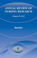 Annual Review of Nursing Research, Volume 29: Genetics