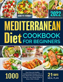 Mediterranean Diet Cookbook for Beginners 2022 Book