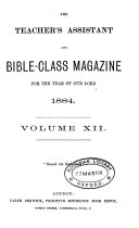 The Teacher's assistant and Bible class magazine