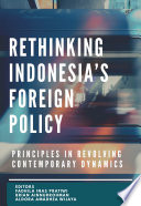 RETHINKING INDONESIA   S FOREIGN POLICY  Principles in Evolving Contemporary Dynamics Book