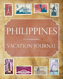 Philippines Vacation Journal: Blank Lined Philippines Travel Journal/Notebook/Diary Gift Idea for People Who Love to Travel