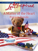 A Matter of the Heart  Mills   Boon Love Inspired   Homecoming Heroes  Book 4 