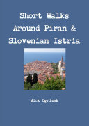 Short Walks Around Piran & Slovenian Istria