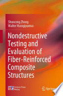 Nondestructive Testing and Evaluation of Fiber Reinforced Composite Structures Book