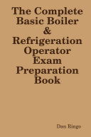 The Complete Basic Boiler & Refrigerator License Exam Book