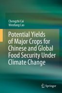 Potential Yields of Major Crops for Chinese and Global Food Security Under Climate Change Book