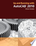 Up and Running with AutoCAD 2010