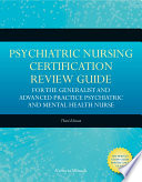 Psychiatric Nursing Certification Review Guide for the Generalist and Advanced Practice Psychiatric and Mental Health Nurse