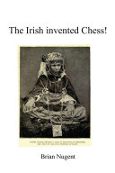 The Irish Invented Chess!