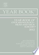 Year Book of Otolaryngology   Head and Neck Surgery 2012   E Book
