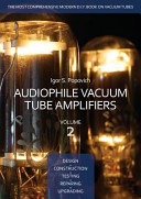 Audiophile Vacuum Tube Amplifiers - Design, Construction, Testing, Repairing & Upgrading