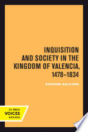 Inquisition and Society in the Kingdom of Valencia  1478 1834