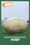 Unbelievable Pictures and Facts About Rugby