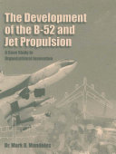 The development of the B 52 and jet propulsion   