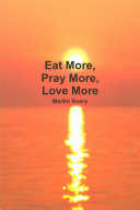 Eat More, Pray More, Love More