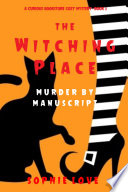 The Witching Place: Murder by Manuscript (A Curious Bookstore Cozy Mystery—Book 2) PDF Book By Sophie Love