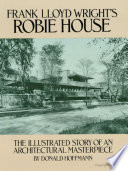 Frank Lloyd Wright s Robie House Book PDF