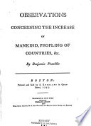 Observations Concerning the Increase of Mankind, Peopling of Countries, &c