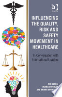Influencing the Quality  Risk and Safety Movement in Healthcare Book