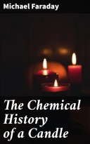 The Chemical History of a Candle [Pdf/ePub] eBook