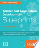 Tkinter GUI Application Development Blueprints  Second Edition Book