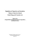 Regulation of Cigarettes and Smokeless Tobacco Under the Federal Food, Drug, and Cosmetic Act: Proposed rule, jurisdictional analysis & appendices, and related notices