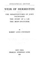 Weir of Hermiston   The Misadventures of Jon Nicholson   The Story of a Lie   The Body snatcher
