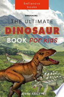 The Ultimate Dinosaur Book for Kids