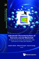 Advanced Characterization Of Nanostructured Materials: Probing The Structure And Dynamics With Synchrotron X-rays And Neutrons Pdf/ePub eBook