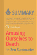 Summary of Amusing Ourselves to Death – [Review Keypoints and Take-aways]