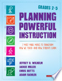 Planning Powerful Instruction Grades 2 5