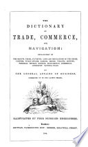 The Dictionary Of Trade Commerce And Navigation Etc