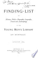 Finding-list of Books and Pamphlets in the Buffalo Library (formerly the Young Men's Library, of Buffalo).