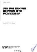 Large Space Structures & Systems in the Space Station Era