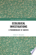 Ecological Investigations A Phenomenology of Habitat.