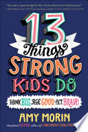 13 Things Strong Kids Do  Think Big  Feel Good  Act Brave