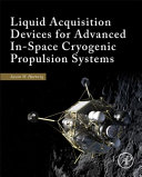 Book Liquid Acquisition Devices for Advanced In Space Cryogenic Propulsion Systems Cover