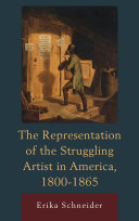 The Representation of the Struggling Artist in America, 1800–1865