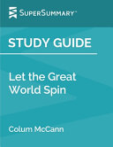 Study Guide: Let the Great World Spin by Colum Mccann (SuperSummary)