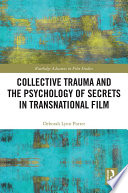 Collective Trauma And The Psychology Of Secrets In Transnational Film