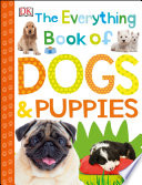 The Everything Book of Dogs and Puppies PDF Book By DK