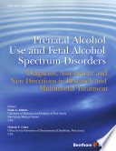 Prenatal Alcohol Use and Fetal Alcohol Spectrum Disorders  Diagnosis  Assessment and New Directions in Research and Multimodal Treatment
