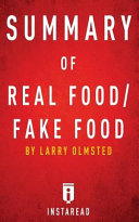 Summary of Real Food Fake Food