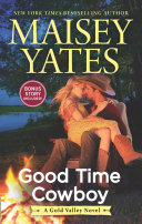 Good Time Cowboy  A Gold Valley Novel  Book 3 