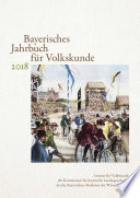 Bayerisches Jahrbuch für Volkskunde (BJV) 2018