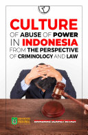 Culture of abuse of power in indonesia from the perspectiv of criminilogy and low Pdf/ePub eBook