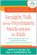 Straight Talk about Psychiatric Medications for Kids, Fourth Edition