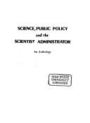 Science, Public Policy and the Scientist Administrator
