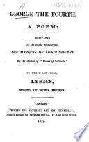 George The Fourth A Poem By The Author Of Hours Of Solitude Charlotte Dacre Afterwards Byrne To Which Are Added Lyrics Designed For Various Melodies